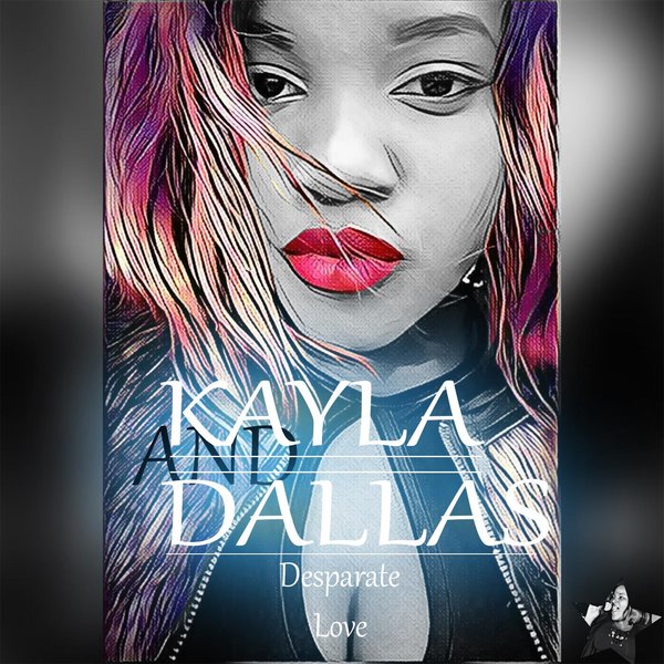 Kayla feat Dallas - Desparate love / 5R Music