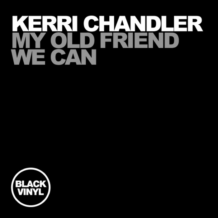 Kerri Chandler - My Old Friend / Black Vinyl