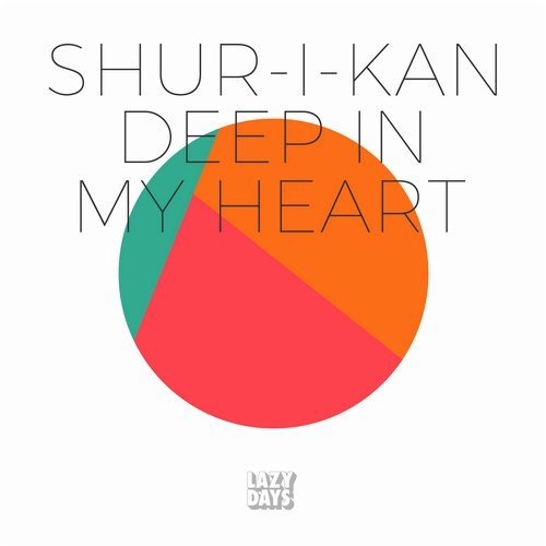 Shur-I-Kan - Deep In My Heart / Lazy Days Music