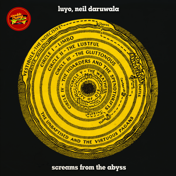 Luyo, Neil Daruwala - Screams From The Abyss / Double Cheese Records
