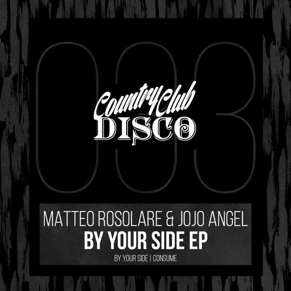Matteo Rosolare & Jojo Angel - By Your Side EP / Country Club Disco