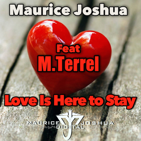 Maurice Joshua feat. M.Terrel - Love Is Here To Stay / Maurice Joshua Digital