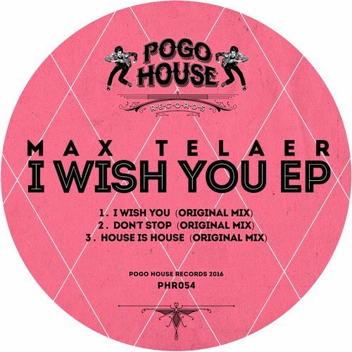 Max Telaer - I Wish You EP / Pogo House Records