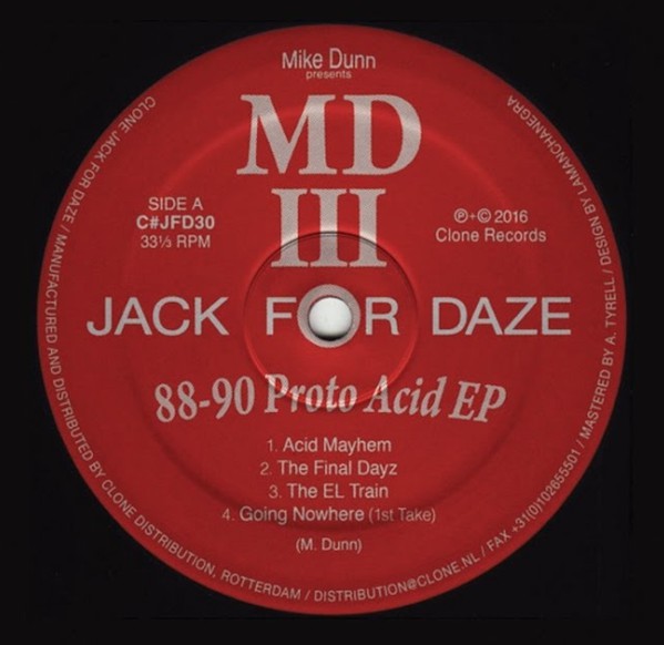 Mike Dunn MD III - 88-90 Proto Acid EP / Clone Jack For Daze Series