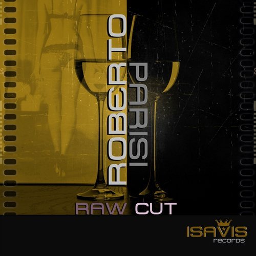 Roberto Parisi - Raw Cut / ISAVIS Records