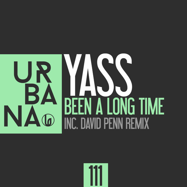 Yass - Been A Long Time / Urbana Recordings