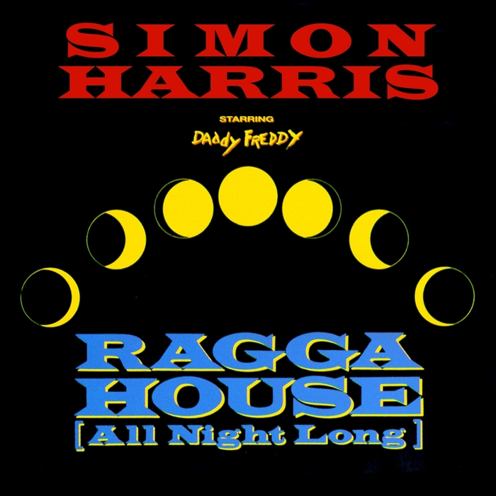Simon Harris - Ragga House (feat. Daddy Freddy) [All Night Long] / Music Of Life