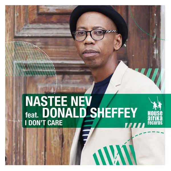 Nastee Nev feat. Donald Sheffey - I Don't Care / House Afrika