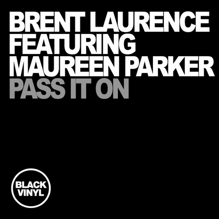 Brent Laurence feat Maureen Parker - Pass It On / Black Vinyl