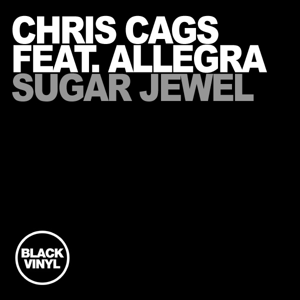 Chris Cags feat Allegra - Sugar Jewel / Black Vinyl