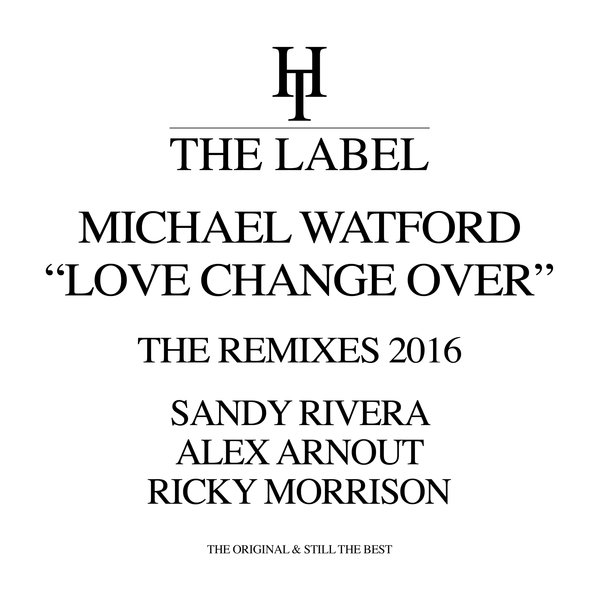 Michael Watford - Love Change Over (The Remixes) / Hard Times