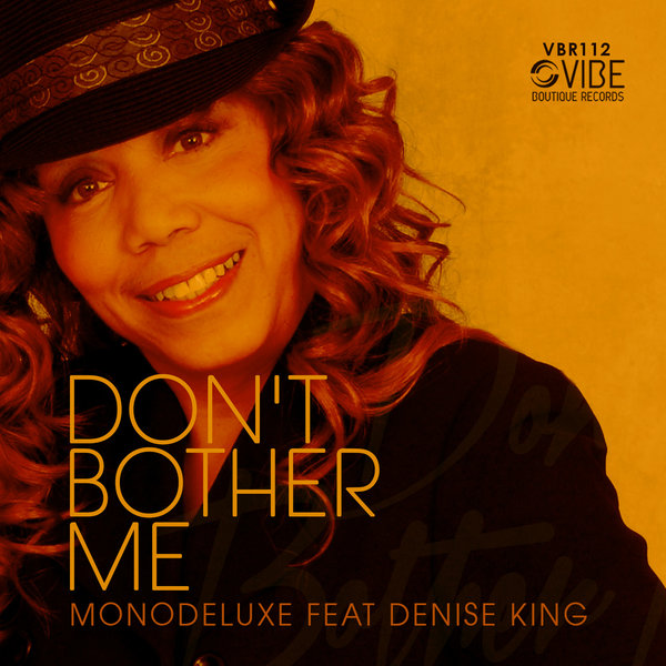 Monodeluxe and Denise King - Don't Bother Me / Vibe Boutique Records