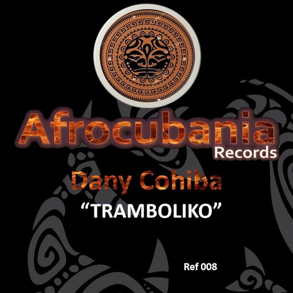 Dany Cohiba - Tramboliko / Afrocubania Records