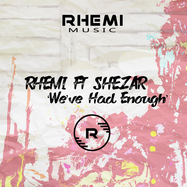 Rhemi feat. Shezar - We've Had Enough / Rhemi Music