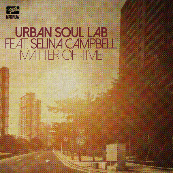 Urban Sound Lab feat. Selina Campbell - Matter Of Time / Makin Moves