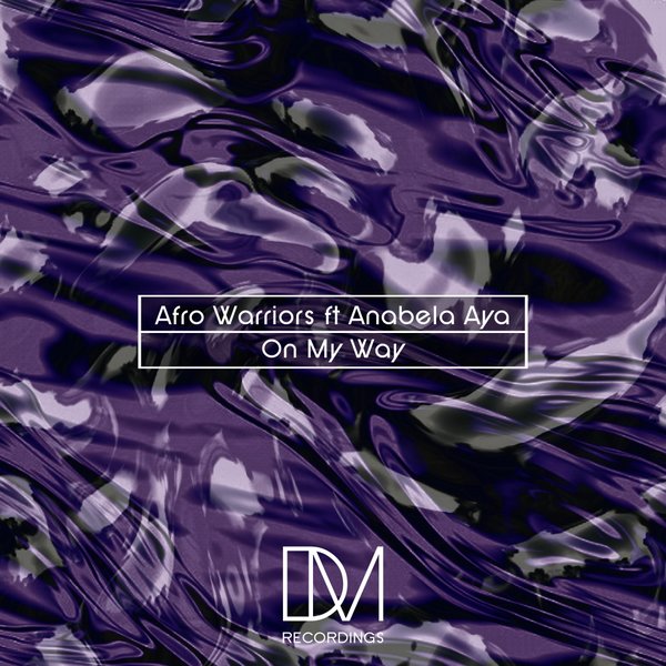 Afro Warriors feat. Anabela Aya - On My Way / DM.Recordings