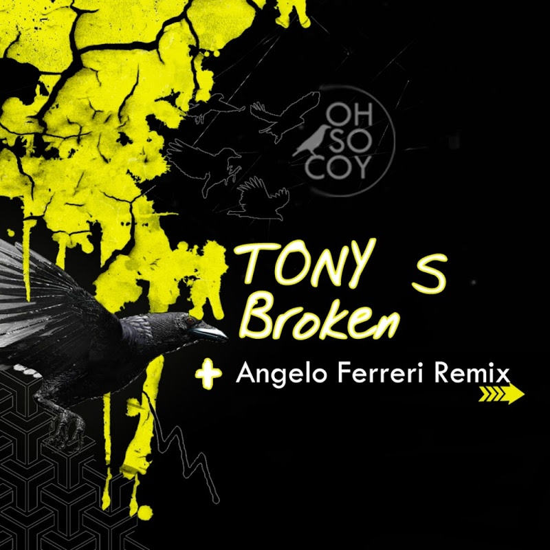Tony S - Broken / Oh So Coy Recordings