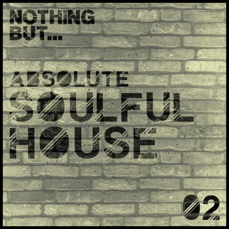 VA - Nothing But... Absolute Soulful House, Vol. 2 / Nothing But