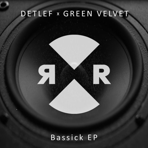 Green Velvet & Detlef - Bassick EP / Relief
