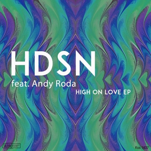 HDSN feat Andy Roda - High On Love EP / King Street Sounds