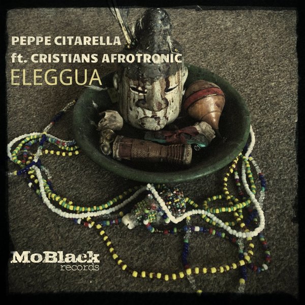 Peppe Citarella feat. Cristians Afrotronic - Eleggua / MoBlack Records
