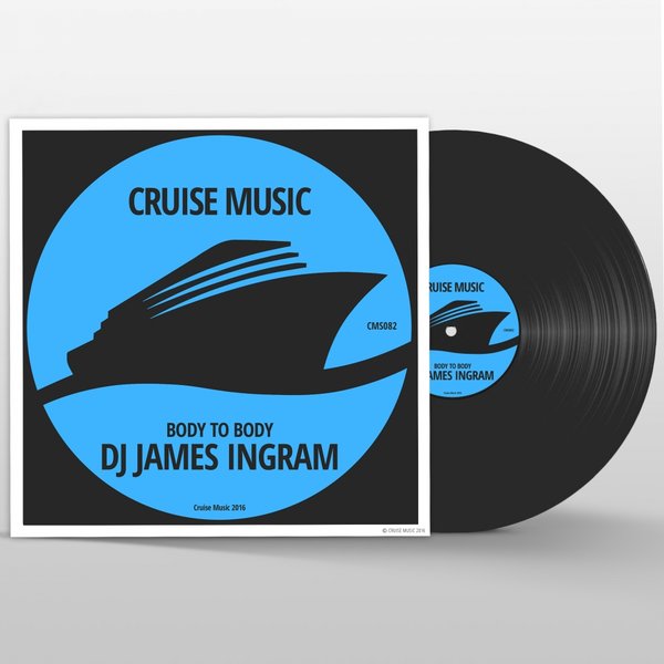 DJ James Ingram - Body To Body / Cruise Music