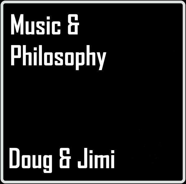 Doug and Jimi - Music & Philosophy / Unity Gain