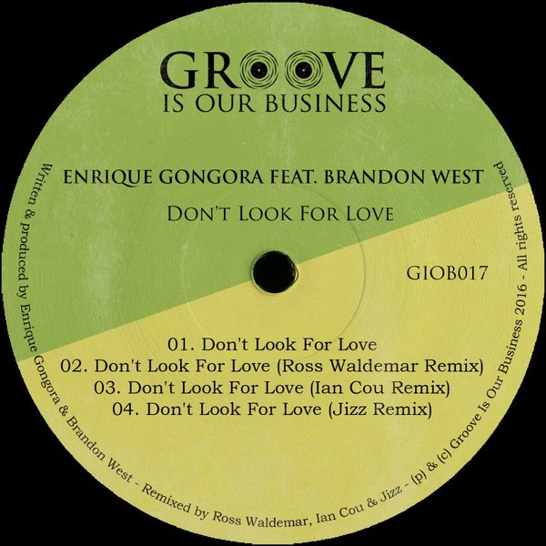 Enrique Gongora feat. Brandon West - Don't Look For Love / Groove Is Our Business