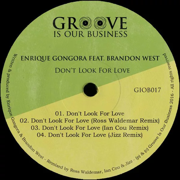 Enrique Gongora feat. Brandon West - Don't Look For Love / Groove Is Our Business