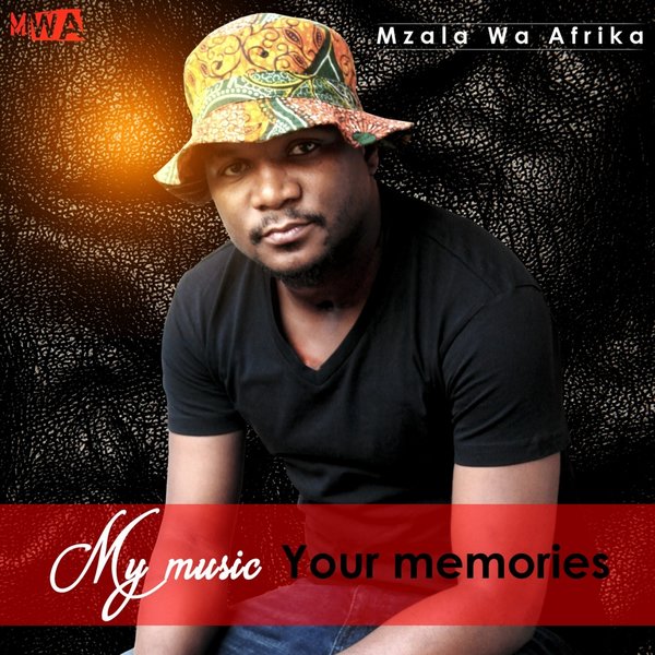 Mzala Wa Afrika - My Music Your Memories / Deep Resolute (PTY) LTD
