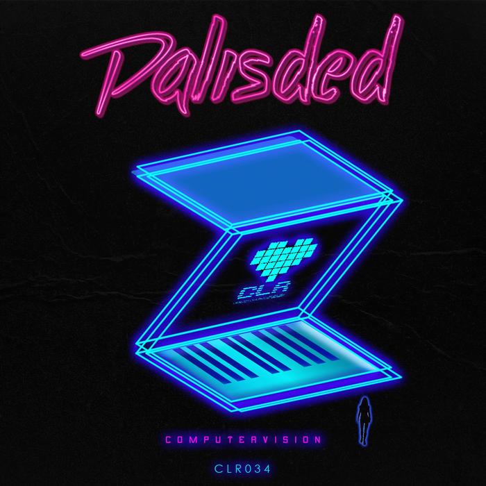 Palisded - Computervision / Computer Love Records