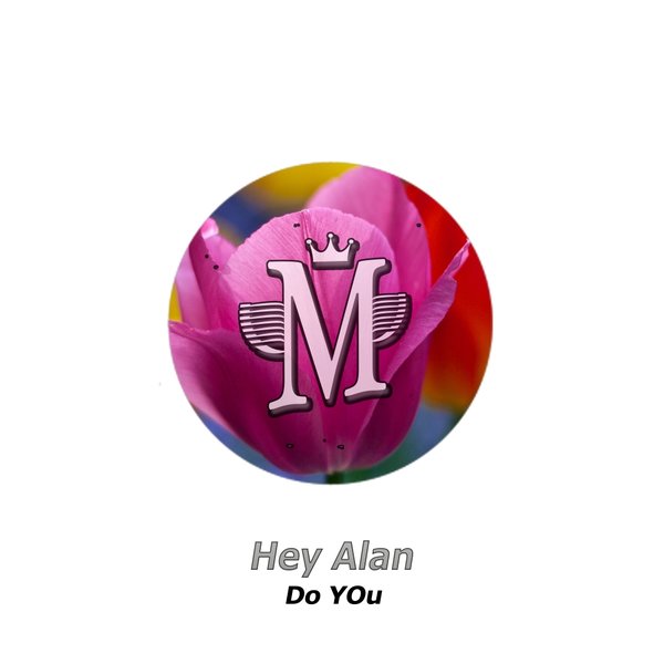 Hey Alan! - Do You / Mycrazything Records
