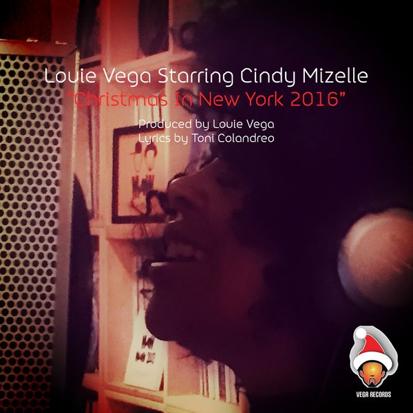 Louie Vega starring Cindy Mizelle - Christmas In New York 2016 / Vega Records