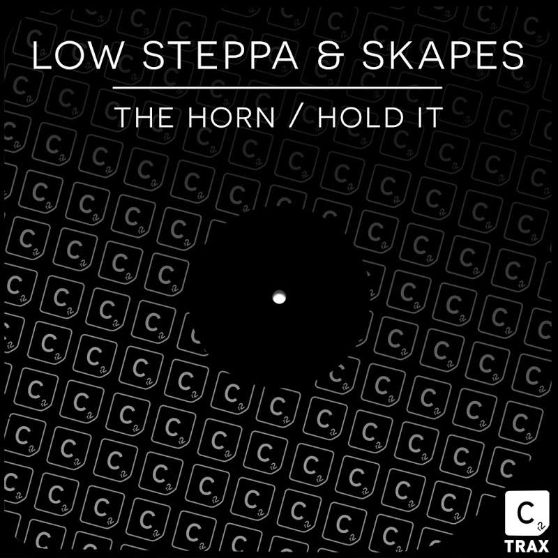 Low Steppa & Skapes - The Horn / Hold It / CR2