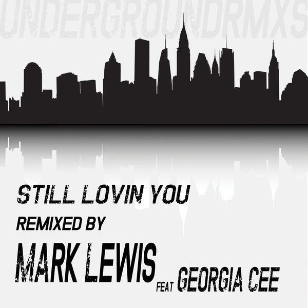 Mark Lewis feat. Georgia Cee - Still Lovin You / Soul Town Records