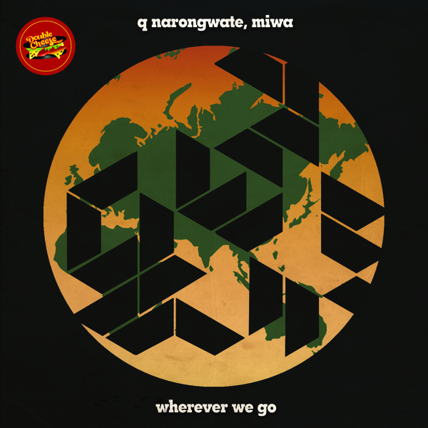 Q Narongwate, Miwa - Wherever We Go / Double Cheese Records