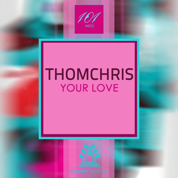Thomchris - Your Love / Muzicasa Recordings