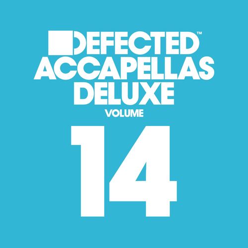 VA - Defected Accapellas Deluxe, Vol. 14 / Defected Records
