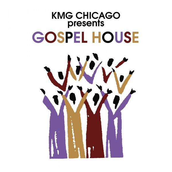 VA - KMG Chicago Presents: Gospel House / KMG Chicago