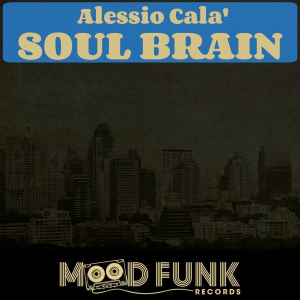 Alessio Cala' - Soul Brain / Mood Funk Records