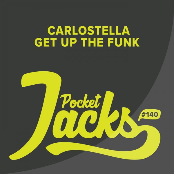 Carlostella - Get Up The Funk / Pocket Jacks Trax
