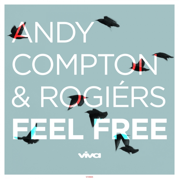Andy Compton & Rogiers - Feel Free / Viva Recordings