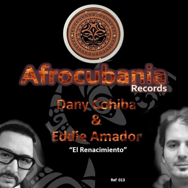 Dany Cohiba & Eddie Amador - El Renacimiento / Afrocubania Records
