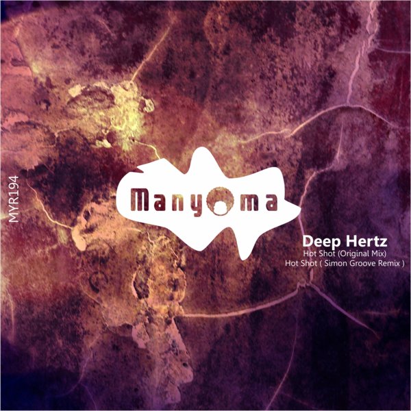 Deep Hertz - Hot Shot / Manyoma Records