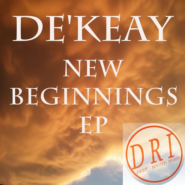 De'KeaY - New Beginnings / Deep Rooted Invasion Productions