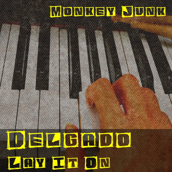 Delgado - Lay It On / Monkey Junk