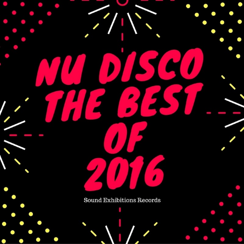 VA - Nu Disco The Best Of 2016 / Sound-Exhibitions-Records