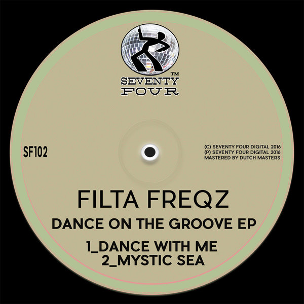 Filta Freqz - Dance On The Groove EP / Seventy Four