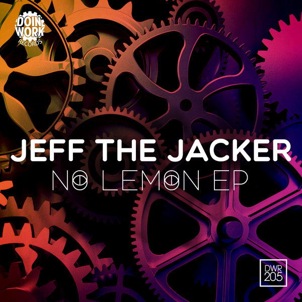 Jeff The Jacker - No Lemonade EP / Doin Work Records