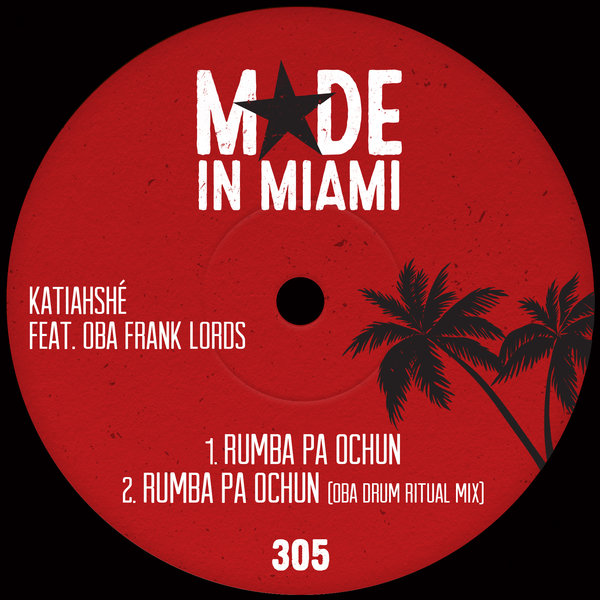 Katiahshé feat. Oba Frank Lords - Rumba Pa Ochun / Made In Miami